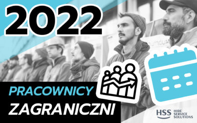 Pracownicy zagraniczni – jak wyglądał rok 2022?