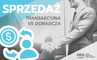 Jak sprzedajemy, czyli model transakcyjny vs sprzedaż doradcza